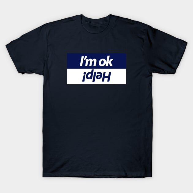 I'm ok funny design for car people T-Shirt by GreenGuyTeesStore